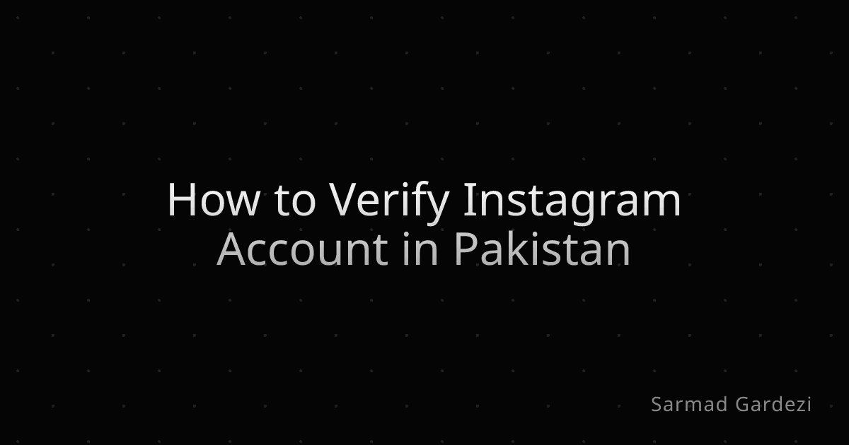 How to Verify Instagram Account in Pakistan