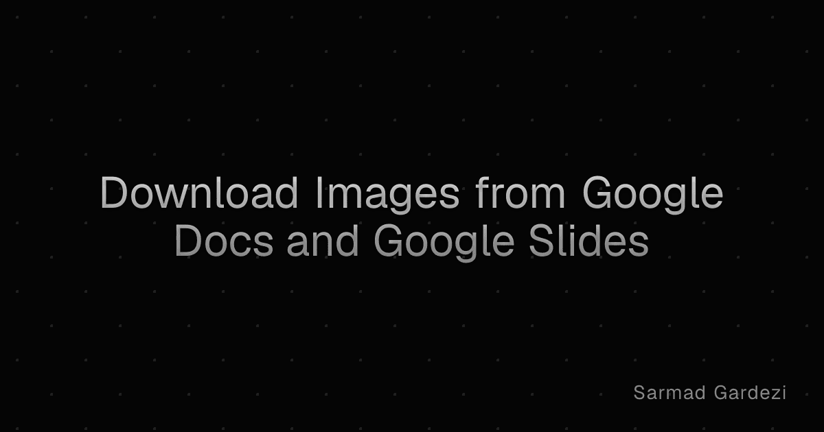 Download Images from Google Docs and Google Slides